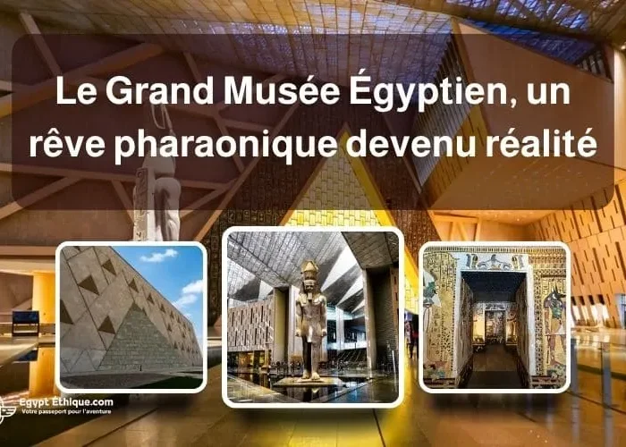 Le Grand Musée Égyptien, un rêve pharaonique devenu réalité (1)
