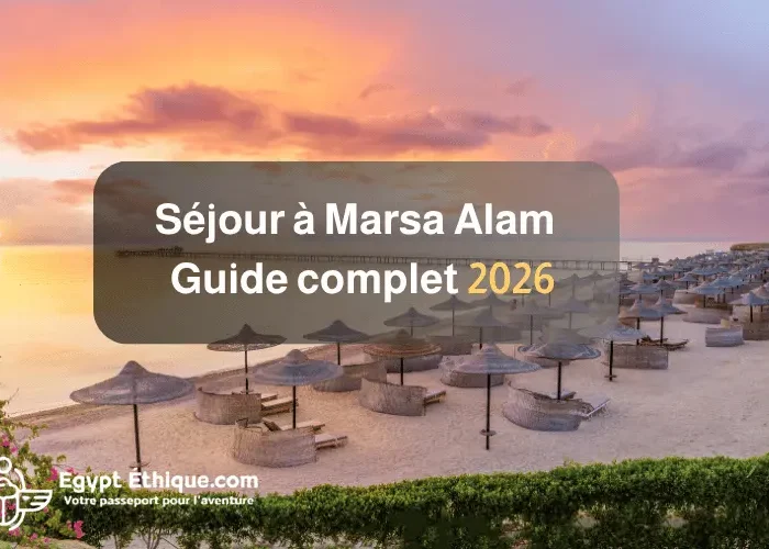 Séjour à Marsa Alam Guide complet 2026