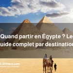 Quand partir en Égypte _ Le guide complet par destination