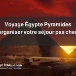 Voyage Égypte Pyramides organiser votre séjour pas cher