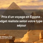 Prix d'un voyage en Égypte budget réaliste selon votre type de séjour